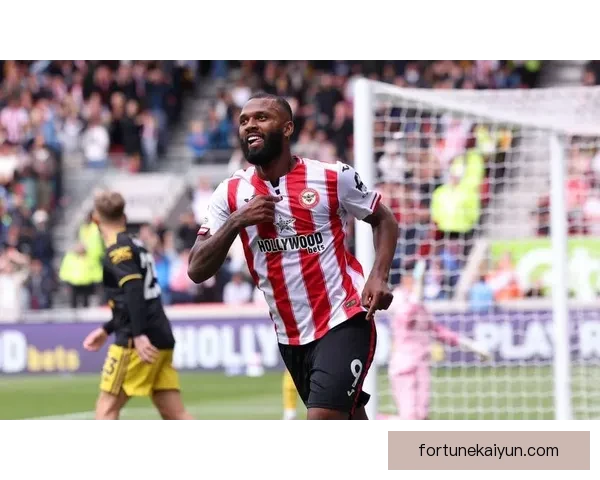 布伦特福德传奇球员近期表现稳健，持续提升球队竞争力